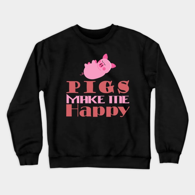 pigs make me happy Crewneck Sweatshirt by RedLineStore